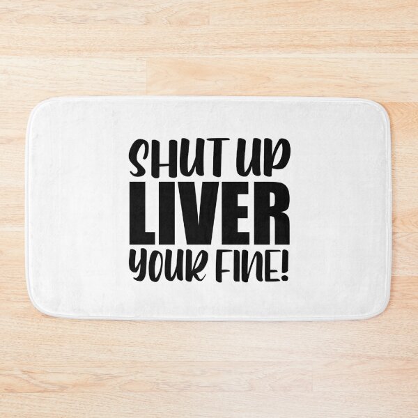 Item preview, Shut Up Liver  designed and sold by LiveToLearn.