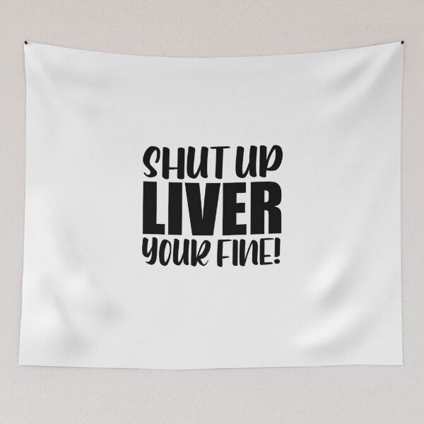 Item preview, Shut Up Liver  designed and sold by LiveToLearn.