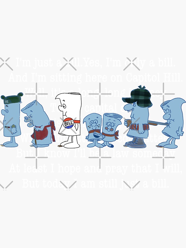 I M Just A Bill Schoolhouse Rock Lyrics Pegatina «Schoolhouse Rock Serie de cortometrajes educativos musicales