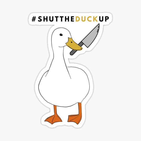 Aperçu de l'œuvre Canard avec couteau - Tais-toi le canard - Citations drôles de canard - Sticker créée et vendue par CircaModern.