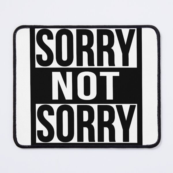 Item preview, Sorry Not Sorry  designed and sold by LiveToLearn.