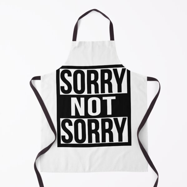 Item preview, Sorry Not Sorry designed and sold by LiveToLearn.