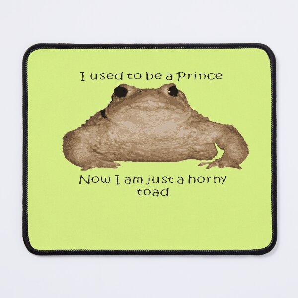 Item preview, I Used To Be A Prince - Now I Am Just A Horny Toad designed and sold by taiche.