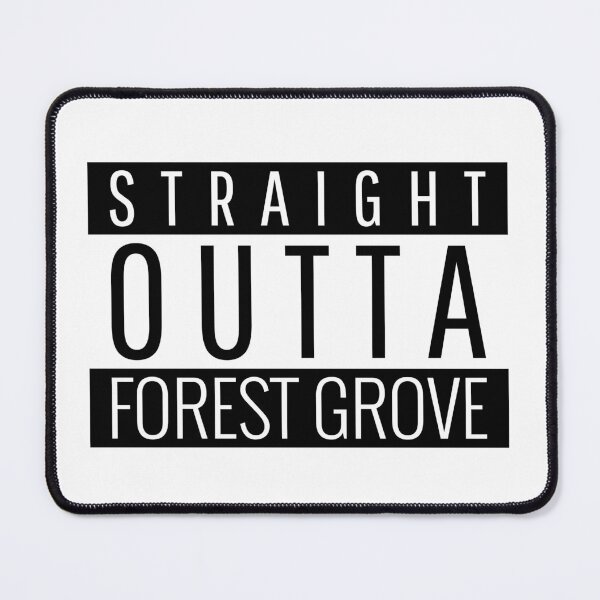 Item preview, Straight Outta Forest Grove Oregon  designed and sold by Teelogic.