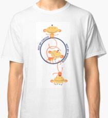 not my circus, not my monkeys! Classic T-Shirt