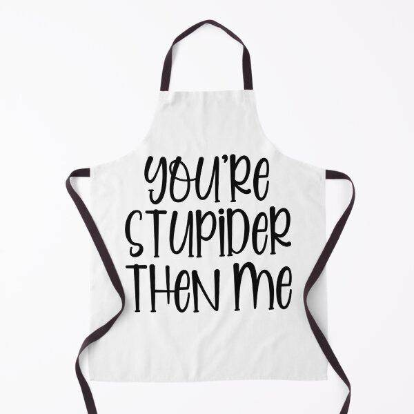 Item preview, You're Stupider Then Me  designed and sold by LiveToLearn.