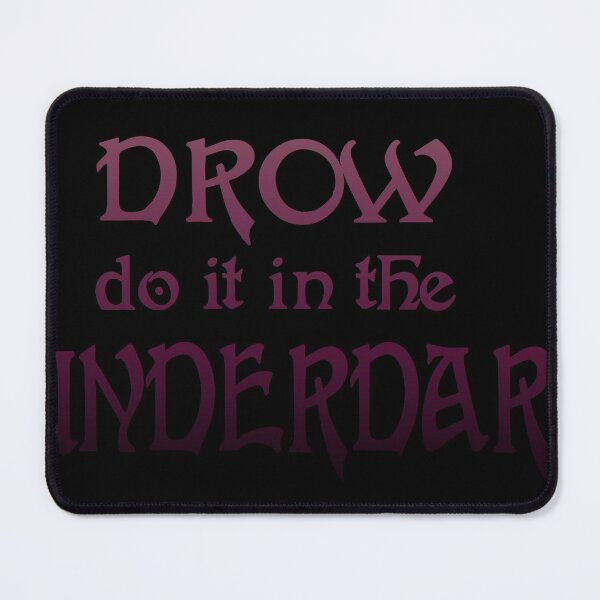 Item preview, Drow do it in the Underdark designed and sold by shmokeymcgee.