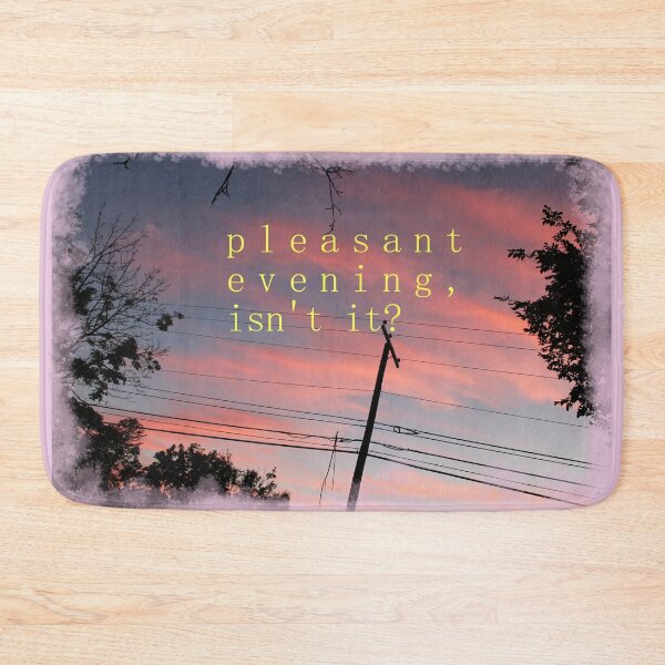 Item preview, pleasant evening, isn't it? designed and sold by doodleblood.