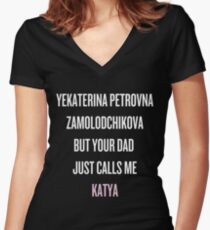 Your dad just calls me Katya (white text) Women's Fitted V-Neck T-Shirt
