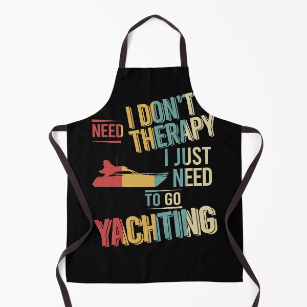 Item preview, I dont need therapy i just need Yachting vintage designed and sold by NgocLanDesign.