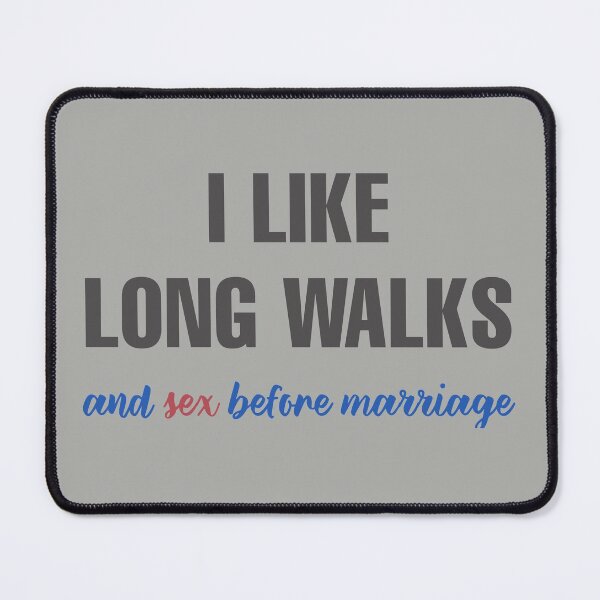 Item preview, I LIKE LONG WALKS AND SEX BEFORE MARRIAGE SHIRT designed and sold by aydapadi.