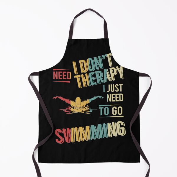 Item preview, I dont need therapy i just need go Swimming vintage designed and sold by NgocLanDesign.