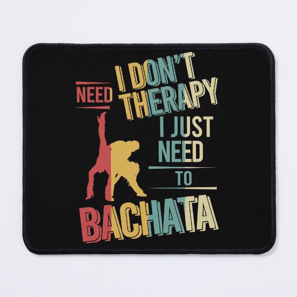 Item preview, I dont need therapy i just need to dance bachata vintage designed and sold by NgocLanDesign.