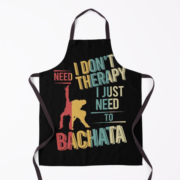 Item preview, I dont need therapy i just need to dance bachata vintage designed and sold by NgocLanDesign.