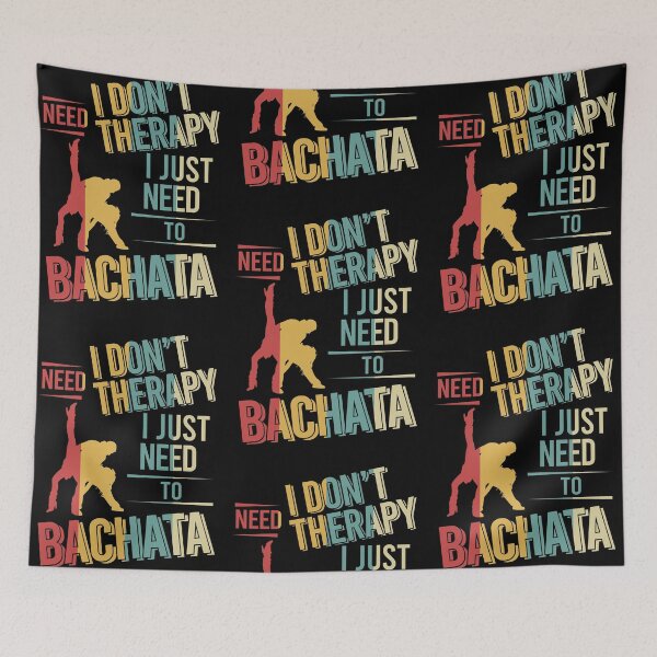 Item preview, I dont need therapy i just need to dance bachata vintage designed and sold by NgocLanDesign.