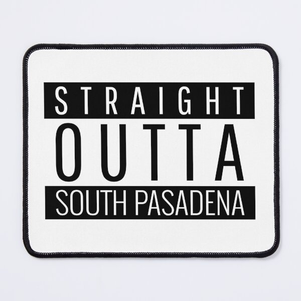 Item preview, Straight Outta South Pasadena California designed and sold by Teelogic.