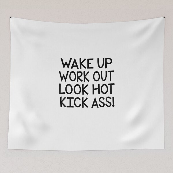 Item preview, Wake Up Work Out Look Hot Kick Ass designed and sold by LiveToLearn.