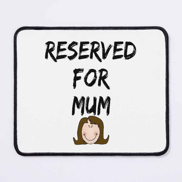 Item preview, Reserved For Mum designed and sold by Focal-Art.