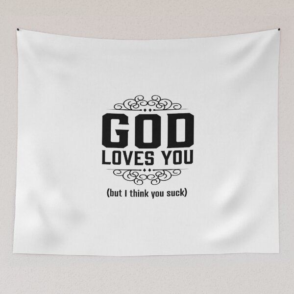 Item preview, God Loves You  But I Think you suck designed and sold by LiveToLearn.