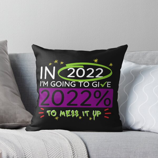 Item preview, In 2022 I'm Going To Give 2022% To Mess It Up designed and sold by DoherDesigns.