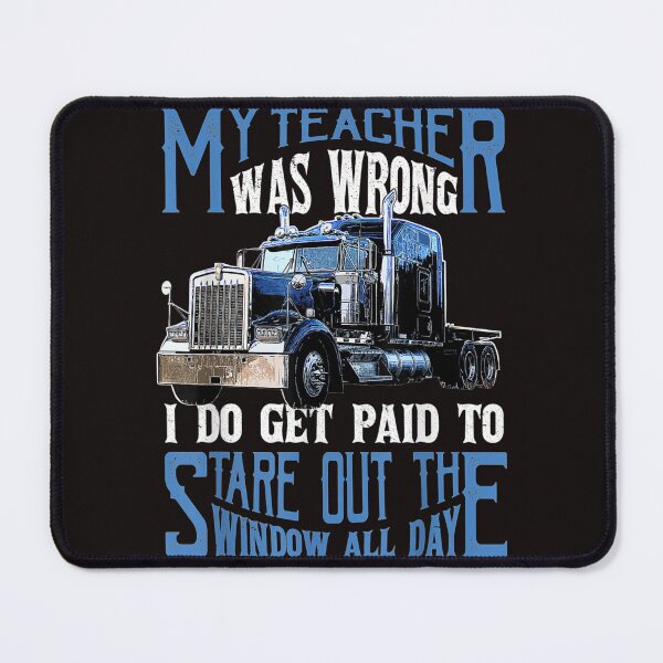 Item preview, My Teacher Was Wrong Trucker Gift Funny Truck Driver Men . designed and sold by HaydenLee162397.