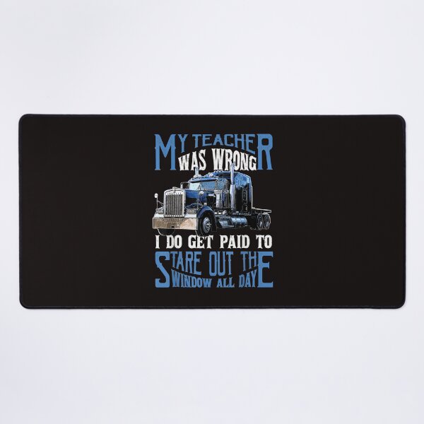 Item preview, My Teacher Was Wrong Trucker Gift Funny Truck Driver Men . designed and sold by HaydenLee162397.