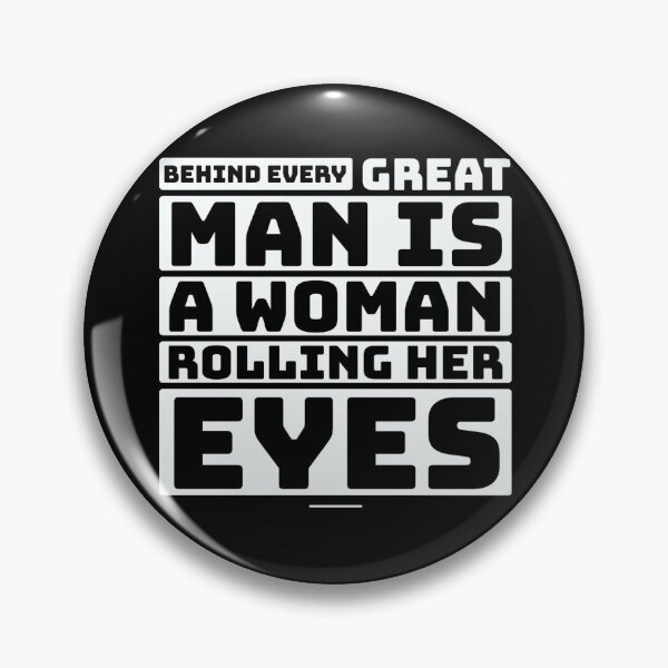 Item preview, Behind Every Great Man Is A Woman Rolling Her Eyes Funny Couple Marriage Quotes Saying Thoughts designed and sold by avinigav.