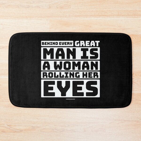 Item preview, Behind Every Great Man Is A Woman Rolling Her Eyes Funny Couple Marriage Quotes Saying Thoughts designed and sold by avinigav.