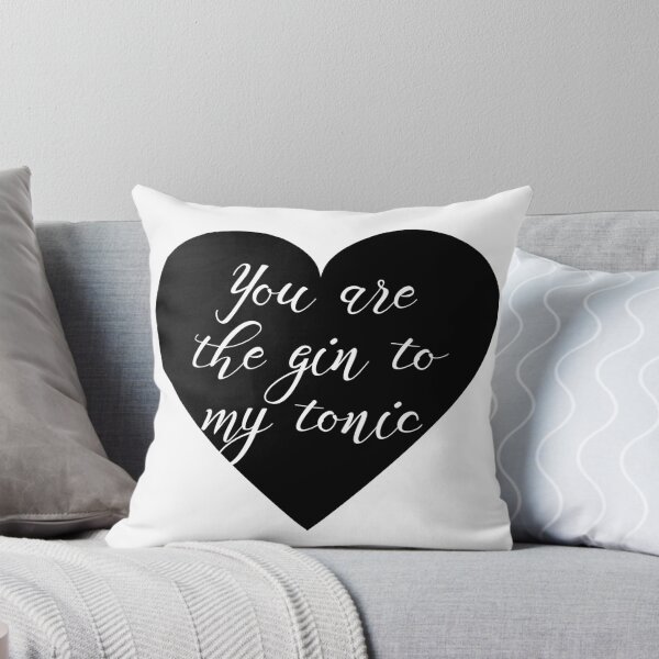 Item preview, You are the Gin to my tonic designed and sold by doodle189.