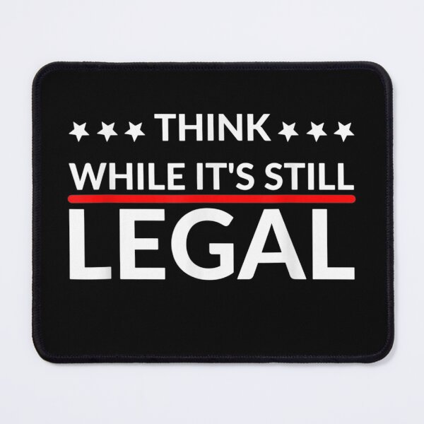 Item preview, Think while it's still legal designed and sold by pinkard.