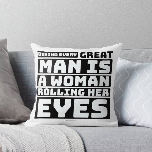 Item preview, Behind Every Great Man Is A Woman Rolling Her Eyes Funny Couple Marriage Quotes Saying Thoughts designed and sold by avinigav.