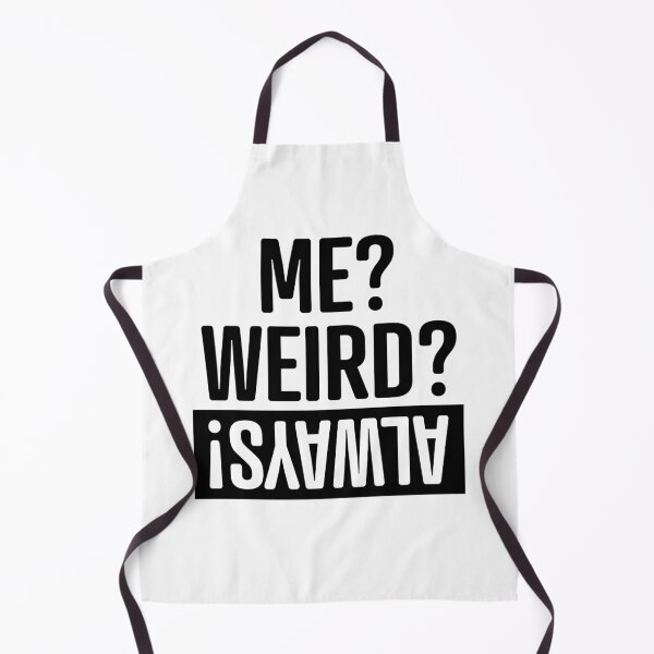 Item preview, Me Weird Always designed and sold by LiveToLearn.