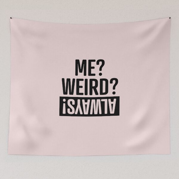 Item preview, Me Weird Always designed and sold by LiveToLearn.