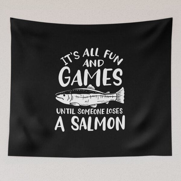 Item preview, All Fun And Games Until Someone Loses A Salmon designed and sold by teweshirt.