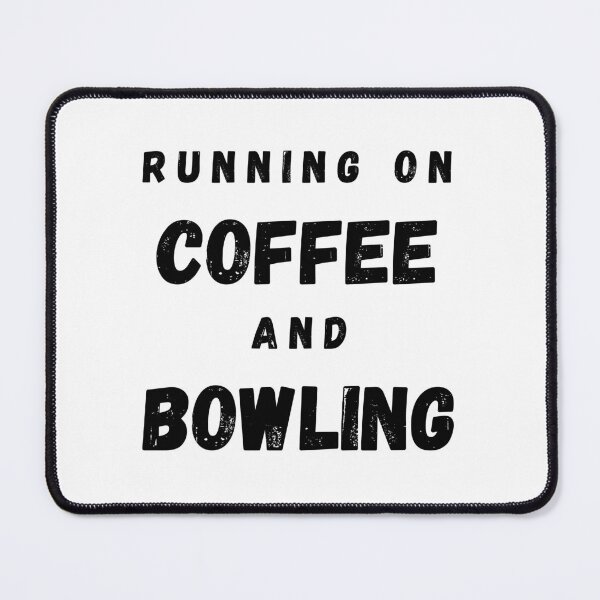 Item preview, Running On Coffee And Bowling Funny Saying designed and sold by LuckyKermit.