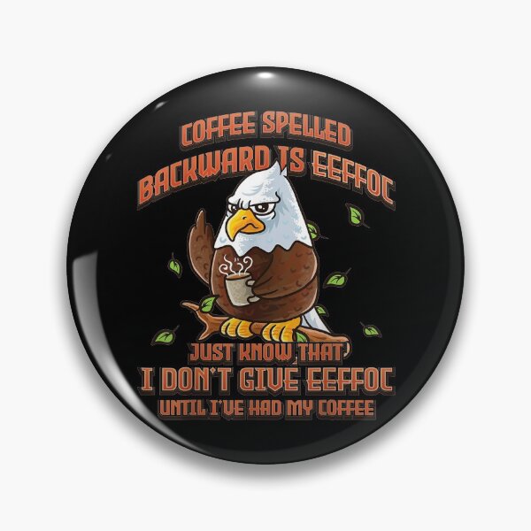 Item preview, Coffee Spelled Backwards Is Eeffoc American Bald Eagle designed and sold by bessiey23.