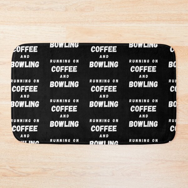 Item preview, Running On Coffee And Bowling Funny Saying In Black designed and sold by LuckyKermit.
