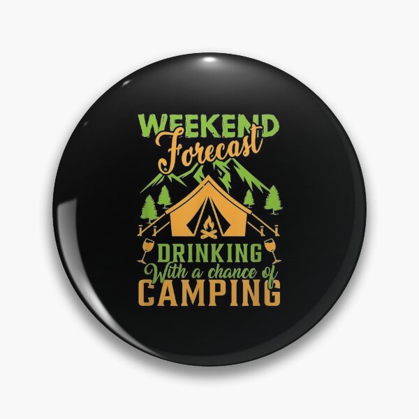 Item preview, Weekend Forecast Drinking With A Chance Of Camping designed and sold by bessiey23.