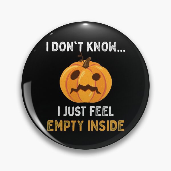 Item preview, I don't Know I just feel Empty inside Pumpkin puns jokes Jack-o-lantern  designed and sold by sunnyhou.