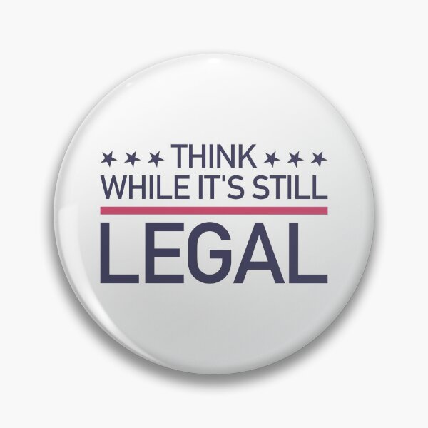 Item preview, Think While It's Still Legal Political Statement Message designed and sold by henrymencia.