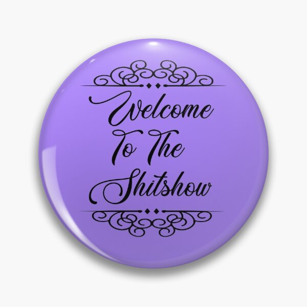 Item preview, Welcome To The Shitshow  designed and sold by LiveToLearn.