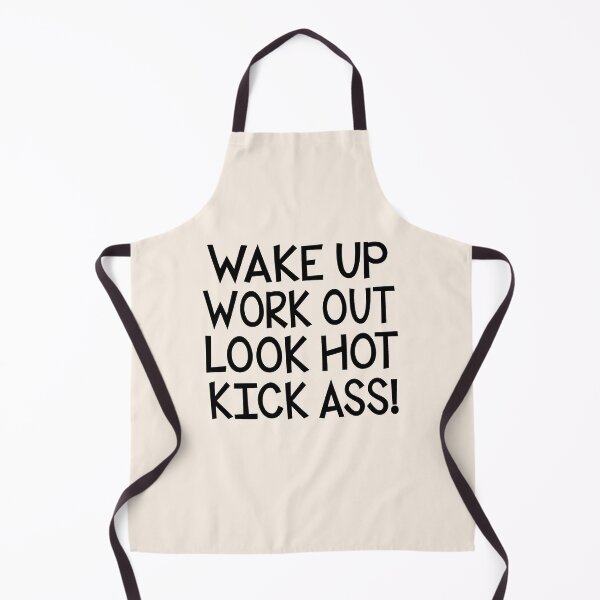 Item preview, Wake Up Work Out Look Hot Kick Ass designed and sold by LiveToLearn.