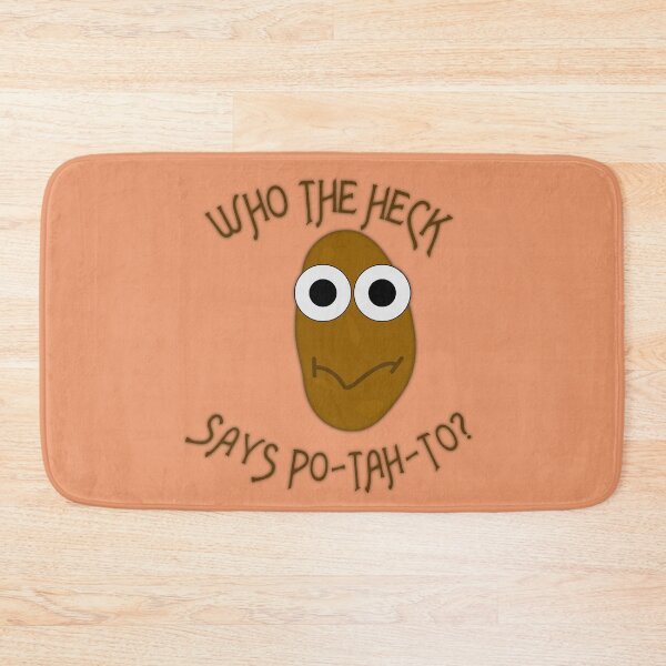 Item preview, Cute Spud Potato "Who The Heck Says Po-tah-to?" (Ver 1) designed and sold by AbsurdlyEpic.