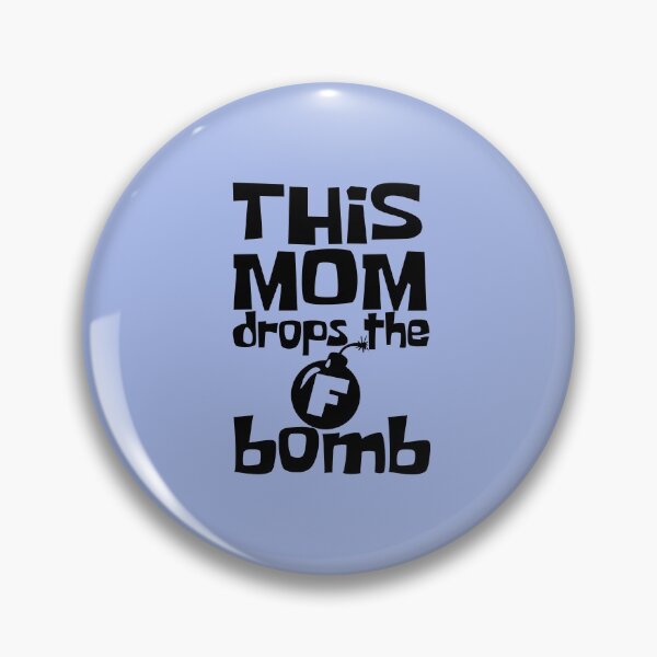 Item preview, This mom drops The F Bomb  designed and sold by LiveToLearn.