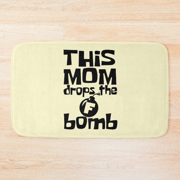 Item preview, This mom drops The F Bomb  designed and sold by LiveToLearn.