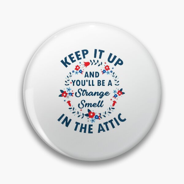 Item preview, Keep it up and you'll be a strange smell in the attic Funny  designed and sold by ghazalish.