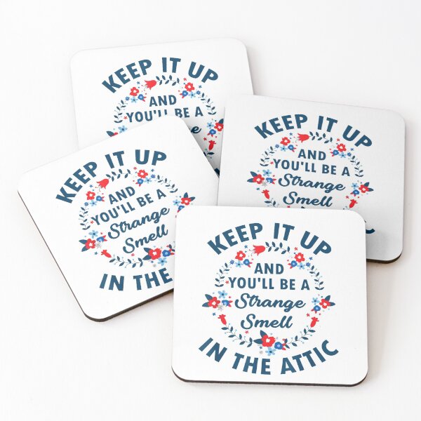 Item preview, Keep it up and you'll be a strange smell in the attic Funny  designed and sold by ghazalish.