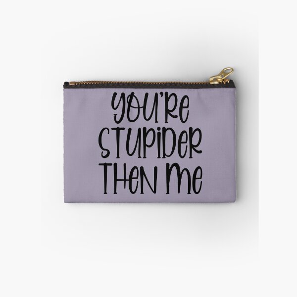 Item preview, You're Stupider Then Me  designed and sold by LiveToLearn.