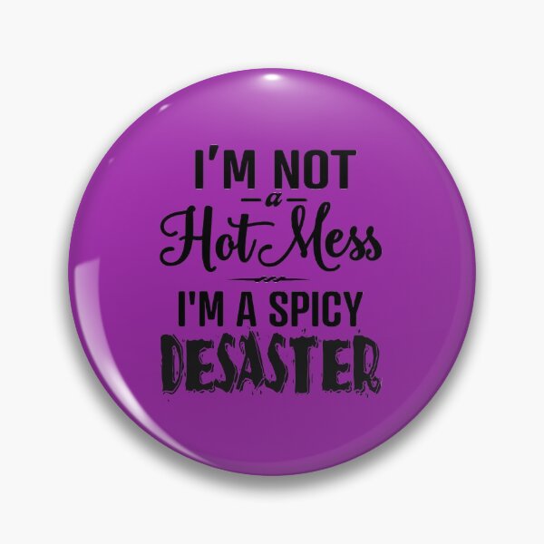Item preview, I'M Not Hot mess I'm a Spicy Disaster  designed and sold by LiveToLearn.