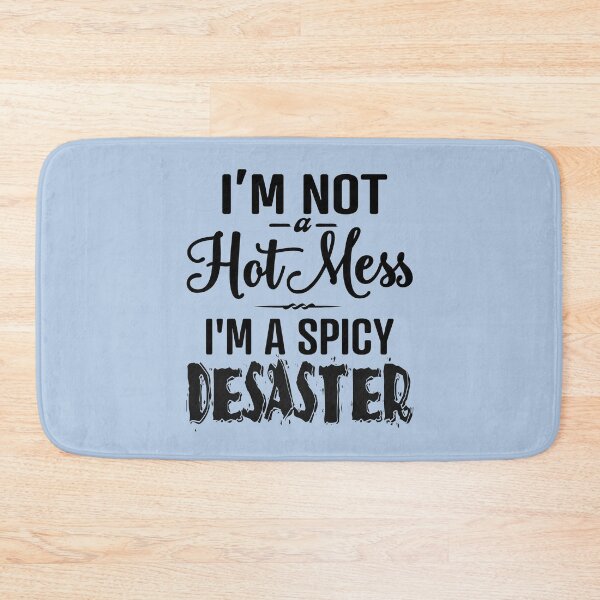 Item preview, I'M Not Hot mess I'm a Spicy Disaster  designed and sold by LiveToLearn.